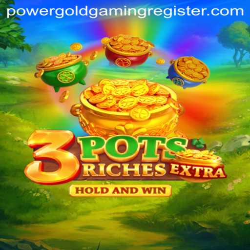 3potsExtra: Unveiling the Latest Gaming Sensation from POWERGOLD GAMING