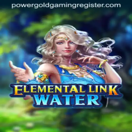 ElementalLinkWater: Dive into the Next Generation Adventure by POWERGOLD GAMING